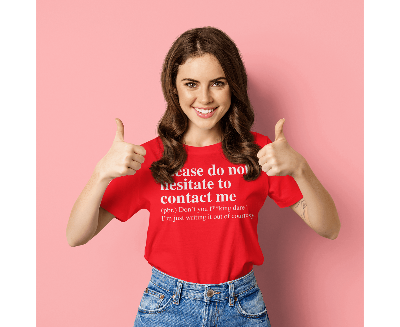 Please do not hesitate to Contact me - Don't You Dare T-shirt