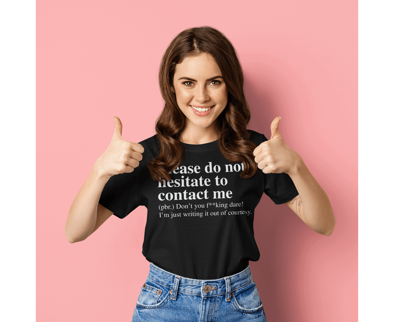 Please do not hesitate to Contact me - Don't You Dare T-shirt