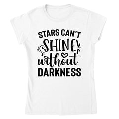 Stars Can't Shine Without Darkness T-shirt