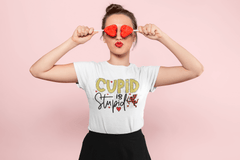 CUPID is STUPID T-shirt